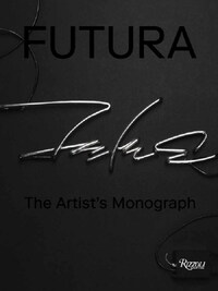 FUTURA THE ARTIST'S MONOGRAPH /ANGLAIS