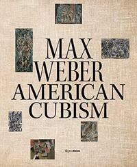 MAX WEBER AND AMERICAN CUBISM /ANGLAIS