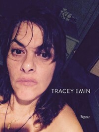 Tracey Emin 2007 - 2017 /anglais