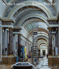 Robert Polidori At The Louvre /anglais