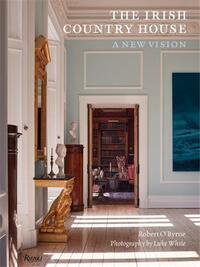 THE IRISH COUNTRY HOUSE A NEW VISION /ANGLAIS