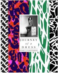 DIANE VON FURSTENBERG JOURNEY OF A DRESS /ANGLAIS