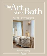 Sherle Wagner The Art of the Bath /anglais