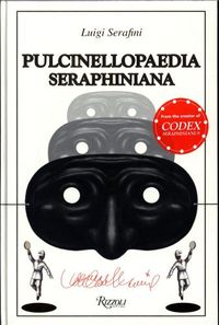 Luigi Serafini Pulcinellopaedia Seraphiniana /anglais