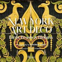 NEW YORK ART DECO : BIRDS, BEASTS & BLOOMS /ANGLAIS