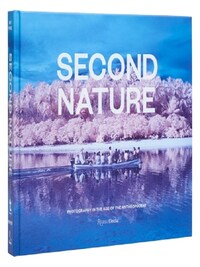 Second Nature Photography in the Age of the Anthropocene /anglais
