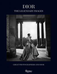 DIOR: THE LEGENDARY IMAGES: GREAT PHOTOGRAPHERS AND DIOR /ANGLAIS