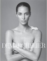 Patrick Demarchelier Fashion Photographs Seen and Unseen /anglais