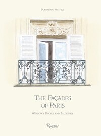 The FaCades Of Paris Windows, Doors, and Balconies /anglais