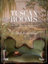 Tuscan Rooms : Interiors from the Heartland of the Renaissance /anglais