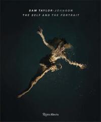 Sam Taylor-Johnson: The Self and the Portrait /anglais