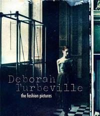 Deborah Turbeville The Fashion Pictures /anglais