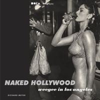 Naked Hollywood Weegee in LA /anglais