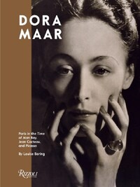 Dora Maar : Paris in the Time of Man Ray, Jean Cocteau, and Picasso /anglais