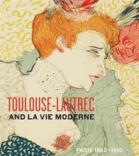 Toulouse Lautrec and La Vie Moderne Paris 1880-1910 /anglais