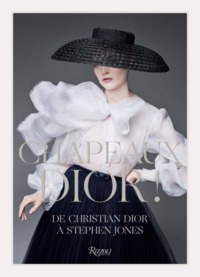 CHAPEAUX DIOR ! - DE CHRISTIAN DIOR A STEPHEN JONES