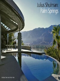 Julius Shulman Palm Springs /anglais