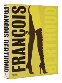 FranCois Berthoud Fashion Fetish and Fantasy /anglais