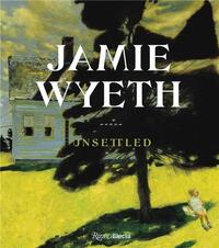 JAMIE WYETH UNSETTLED /ANGLAIS
