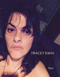 Tracey Emin 2007 - 2017 /anglais