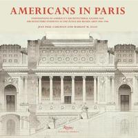 Americans in Paris: Foundations of America's Architectural Gilded Age /anglais