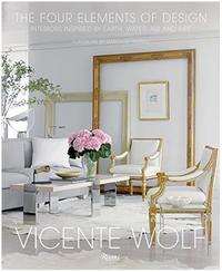 Vicente Wolf The Four Elements of Design /anglais
