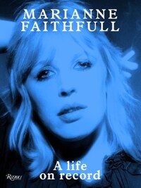 MARIANNE FAITHFULL: A LIFE ON RECORD /ANGLAIS