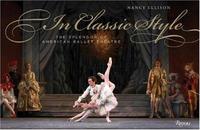 In Classic Style: The Splendor of American Ballet Theatre /anglais