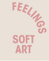 Tracey Emin Feelings: Soft Art /anglais