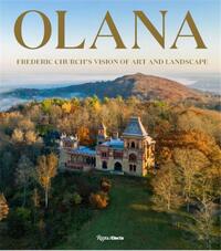 Olana: Frederic Church's Vision of Art and Landscape /anglais