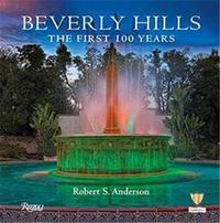 Beverly Hills: The First 100 Years /anglais