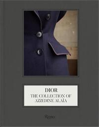DIOR : THE COLLECTION OF AZZEDINE ALAIA /ANGLAIS