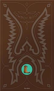 ROUGH AND READY A TRUE HISTORY OF COWBOY BOOTS /ANGLAIS