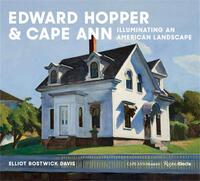 EDWARD HOPPER & CAPE ANN ILLUMINATING AN AMERICAN LANDSCAPE /ANGLAIS