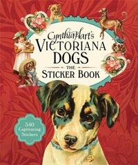 CYNTHIA HART'S VICTORIANA DOGS: THE STICKER BOOK /ANGLAIS