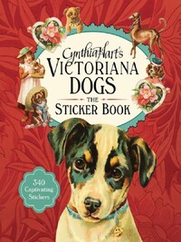 CYNTHIA HART'S VICTORIANA DOGS: THE STICKER BOOK /ANGLAIS