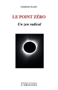 LE POINT ZERO - UN ZEN RADICAL