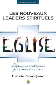 LES NOUVEAUX LEADERS SPIRITUELS - L EGLISE, UNE ENTREPRISE PAS COMME LES AUTRES