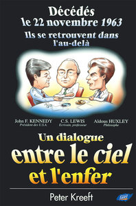 UN DIALOGUE ENTRE LE CIEL ET L'ENFER - DECEDES LE 22 NOVEMBRE 1963. ILS SE RETROUVENT DANS L'AU-DELA