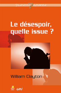 LE DESESPOIR, QUELLE ISSUE ?