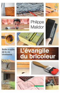 L'EVANGILE DU BRICOLEUR - BOITE A OUTILS DE LA VIE CHRETIENNE