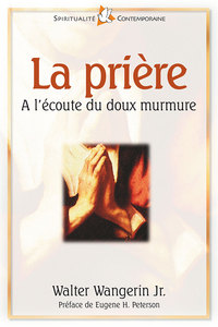 LA PRIERE - A L'ECOUTE DU DOUX MURMURE
