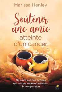 Soutenir une amie atteinte d’un cancer