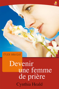 DEVENIR UNE FEMME DE PRIERE