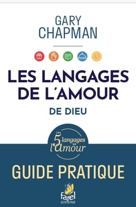 LES LANGAGES D'AMOUR DE DIEU - GUIDE PRATIQUE