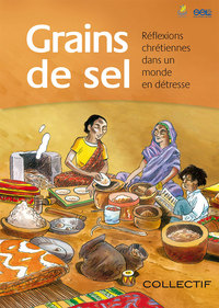 GRAINS DE SEL - REFLEXIONS CHRETIENNES DANS UN MONDE EN DETRESSE