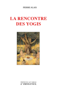 LA RENCONTRE DES YOGIES