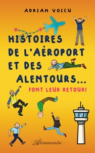 HISTOIRES DE L'AEROPORT ET DES ALENTOURS - T02 - HISTOIRES DE L'AEROPORT ET DES ALENTOURS? FONT LEUR
