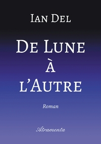 DE LUNE A L'AUTRE