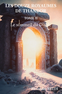 LES DOUZE ROYAUMES DE TANDHOR, T2 - LE SOMMEIL DU DIABLE